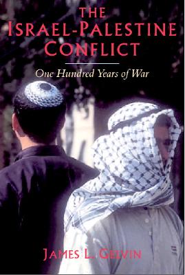 The Israel-Palestine Conflict: One Hundred Years of War