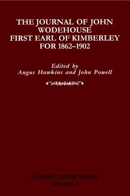 The Journal of John Wodehouse First Earl of Kimberley for 1862-1902
