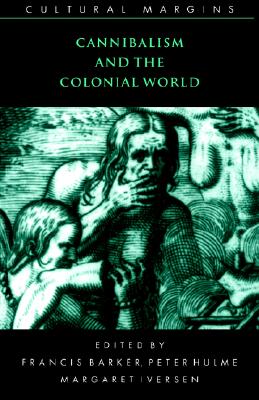 Image for Cannibalism and the Colonial World (Cultural Margins)