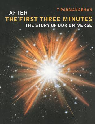 Image for After the First Three Minutes: The Story of Our Universe After the First Three Minutes: The Story of Our Universe