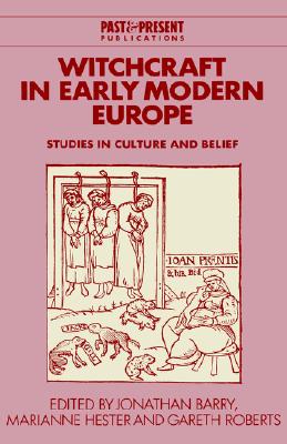 Image for Witchcraft in Early Modern Europe: Studies in Culture and Belief (Past and Present Publications) Witchcraft in Early Modern Europe: Studies in Culture and Belief (Past and Present Publications)
