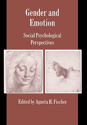 Gender and Emotion: Social Psychological Perspectives (Studies in Emotion and Social Interaction)