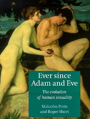 Ever since Adam and Eve: The Evolution of Human Sexuality