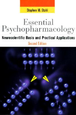 Image for Essential Psychopharmacology: Neuroscientific Basis and Practical Applications (Essential Psychopharmacology Series)