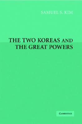 Image for The Two Koreas and the Great Powers The Two Koreas and the Great Powers