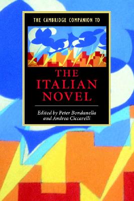 The Cambridge Companion to the Italian Novel (Cambridge Companions to Literature)