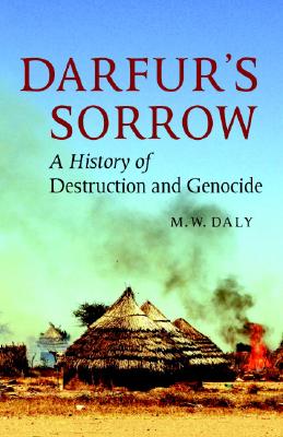 Darfur's Sorrow: A History of Destruction and Genocide