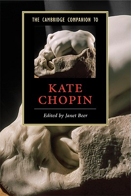 The Cambridge Companion to Kate Chopin (Cambridge Companions to Literature) [Paperback] Beer, Janet