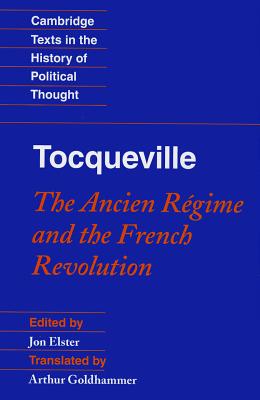 Tocqueville: The Ancien Rgime And The French Revo