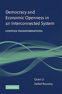 Democracy and Economic Openness in an Interconnected System: Complex Transformations