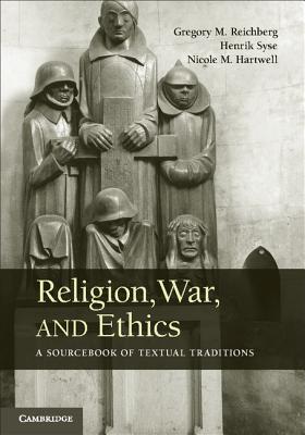Religion, War, and Ethics: A Sourcebook of Textual Traditions