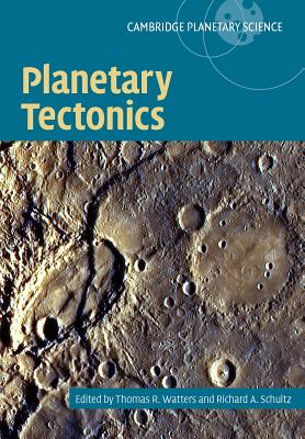 Image for Planetary Tectonics (Cambridge Planetary Science, Series Number 11) Planetary Tectonics (Cambridge Planetary Science, Series Number 11)