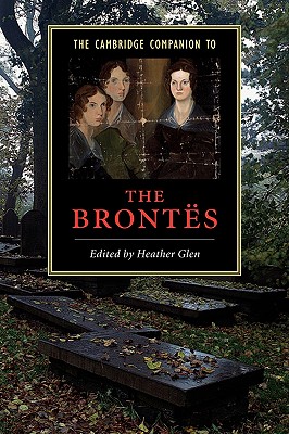 The Cambridge Companion to the Bronts (Cambridge Companions to Literature) (Volume 0)