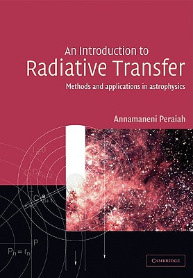 An Introduction to Radiative Transfer Methods and Applications in Astrophysics