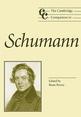 Image for The Cambridge Companion to Schumann (Cambridge Companions to Music)