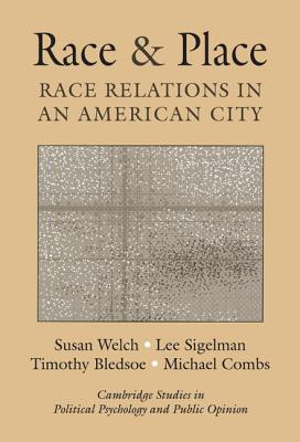 Image for Race and Place: Race Relations in an American City (Cambridge Studies in Public Opinion and Political Psychology)
