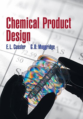 Chemical Product Design (Cambridge Series in Chemical Engineering)