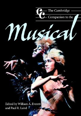 The Cambridge Companion to the Musical (Cambridge Companions to Music)