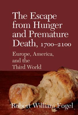The Escape from Hunger and Premature Death, 17002100: Europe, America, and the Third World (Cambridge Studies in Population, Economy and Society in Past Time, Series Number 38)