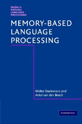 Memory-Based Language Processing (Studies in Natural Language Processing)