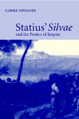 STATIUS' SILVAE AND THE POETICS OF EMPIRE