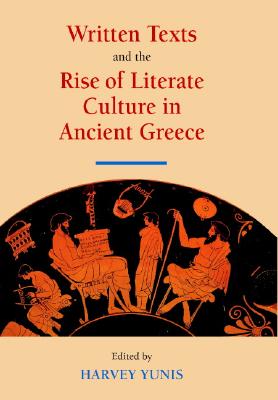 WRITTEN TEXTS AND THE RISE OF LITERATE CULTURE IN ANCIENT GREECE