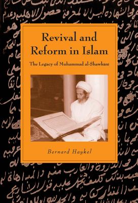 Revival and Reform in Islam: The Legacy of Muhammad al-Shawkani (Cambridge Studies in Islamic Civilization)