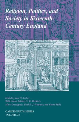 Image for Religion, Politics, and Society in Sixteenth-Century England Religion, Politics, and Society in Sixteenth-Century England