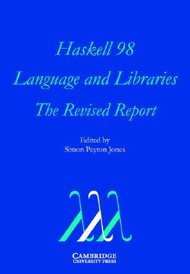 Haskell 98 Language and Libraries: The Revised Report