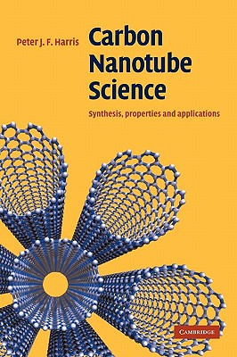 Image for Carbon Nanotube Science: Synthesis, Properties and Applications Carbon Nanotube Science: Synthesis, Properties and Applications