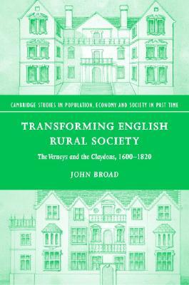 Transforming English Rural Society: The Verneys and the Claydons, 1600-1820 (Cambridge Studies in Population, Economy and Society in Past Time)