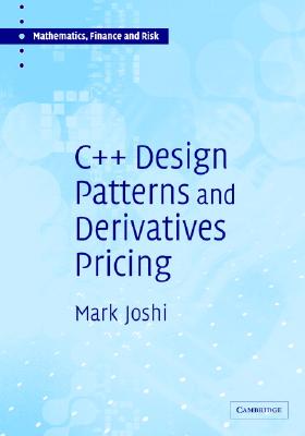 Image for C++ Design Patterns and Derivatives Pricing (Mathematics, Finance and Risk, Series Number 2)