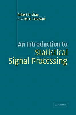 Image for An Introduction to Statistical Signal Processing An Introduction to Statistical Signal Processing