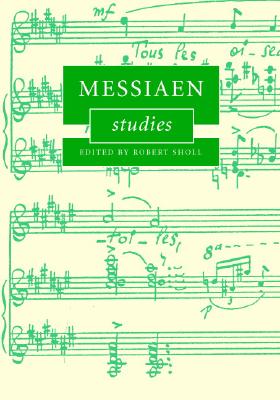 Messiaen Studies (Cambridge Composer Studies) [Hardcover] Sholl, Robert