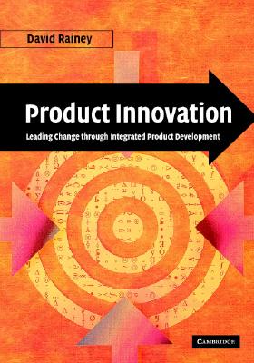 Product Innovation: Leading Change through Integrated Product Development