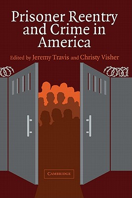Prisoner Reentry and Crime in America (Cambridge Studies in Criminology)
