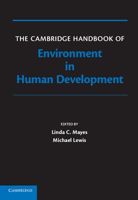The Cambridge Handbook of Environment in Human Development (Cambridge Handbooks in Psychology)