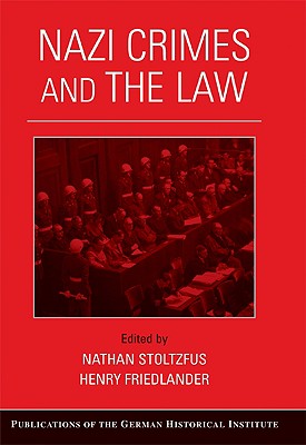 Nazi Crimes and the Law (Publications of the German Historical Institute)
