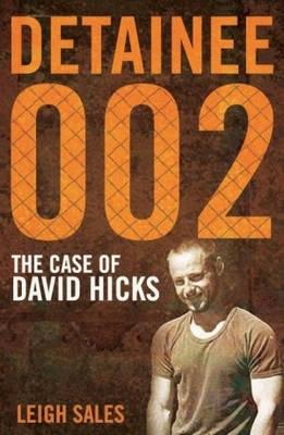 DETAINEE 002 The Case of David Hicks