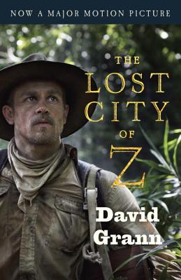 Image for The Lost City of Z (Movie Tie-In): A Tale of Deadly Obsession in the Amazon (Vintage Departures)