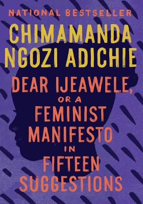 Image for Dear Ijeawele, or A Feminist Manifesto in Fifteen Suggestions