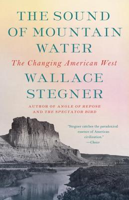 Sound Of Mountain Water: The Changing American West