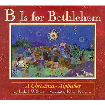 B Is for Bethlehem: A Christmas Alphabet