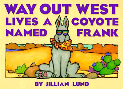 Way Out West Lives a Coyote Named Frank