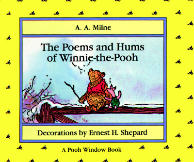 The Poems and Hums of Winnie-the-Pooh: A Pooh Window Book