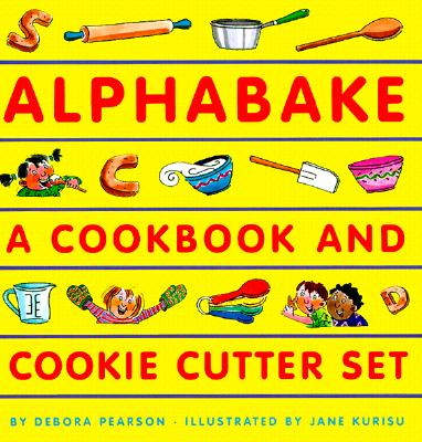 Alphabet a Cookbook and Cookie Cutter Set; Alphabet a Cookbook and Cookie Cutter Set