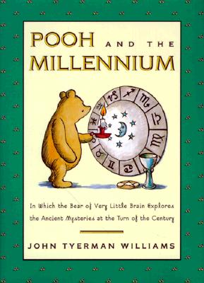 Pooh And The Millennium : In Which The Bear Of Ver
