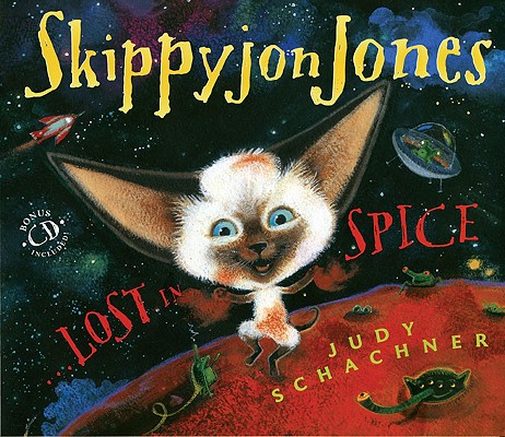 Skippyjon Jones, Lost in Spice, Schachner, Judy Skippyjon Jones, Lost in Spice, Schachner, Judy