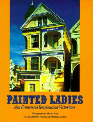 Image for Painted Ladies: San Francisco's Resplendent Victorians