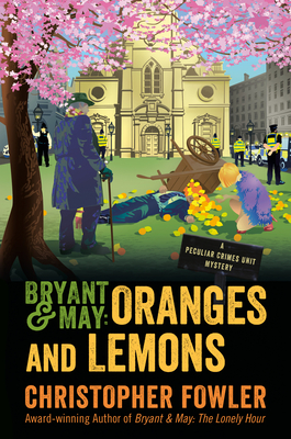 Image for Bryant & May: Oranges And Lemons - A Peculiar Crimes Unit Mystery Bryant & May: Oranges And Lemons - A Peculiar Crimes Unit Mystery